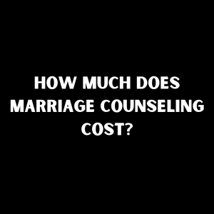 How Much Does Marriage Counseling Cost?